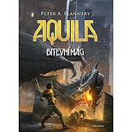 Aquila - Bitevní mág - Peter A. Flannery