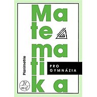 Matematika pro gymnázia - Planimetrie - Eva Pomykalová