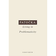 Living in Problematicity - Jan Patočka