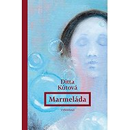 Marmeláda - Ditta Kůtová
