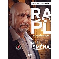 Rapl z Bartolomějský: další směna - Miroslav Hyhlík