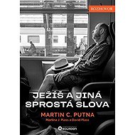 Ježíš a jiná sprostá slova - Martin C. Putna