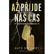 Až přijde náš čas - Kate Stewart