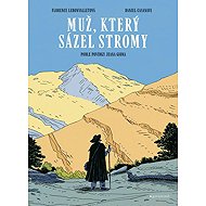 Muž, který sázel stromy - grafický román - Jean Giono