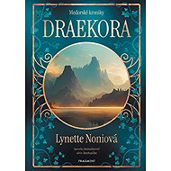 Medorské kroniky 3 - Draekora - Lynette Noni