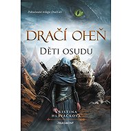 Dračí oheň - Děti osudu - Kristina Hlaváčková