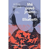 Mé pravé jméno je Elisabeth - 