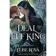 Deal With The Elf King - Elise Kova