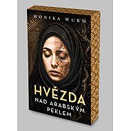 Hvězda nad arabským peklem - Monika Wurm
