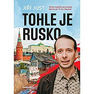 Tohle je Rusko - Jiří Just