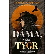 Dáma, nebo tygr - Heather M. Herrman