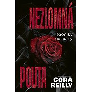 Nezlomná pouta - Cora Reilly
