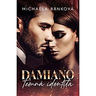 Damiano - Temná identita - Michaela Brnková