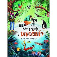 Kdo pracuje v divočině? - 