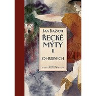 Řecké mýty II. - O hrdinech - Jan Bažant