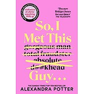 So, I Met This Guy . . . - Alexandra Potter