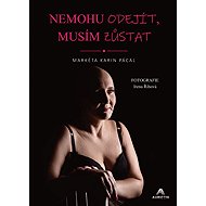 Nemohu odejít, musím zůstat - 