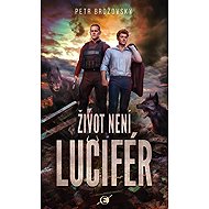 Život není Lucifér - Petr Brožovský