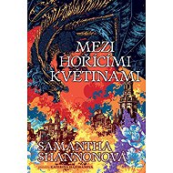 Mezi hořícími květinami - Samantha Shannon