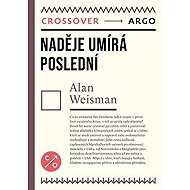 Naděje umírá poslední - Alan Weisman