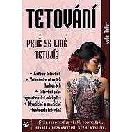 Tetování - Proč se lidé tetují? - John Miller