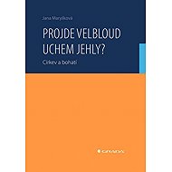 Projde velbloud uchem jehly? Církev a bohatí - Jana Maryšková