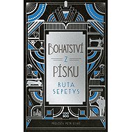 Bohatství z písku - Ruta Sepetys