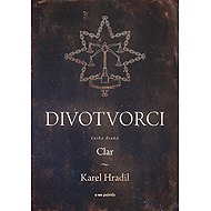 Divotvorci 2 - Clar - Karel Hradil