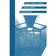 Znaky, tkáně, vytržení - Studie a kritiky - Martin Pokorný