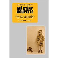 Mé stíny houpejte - Miloš Doležal