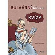 Bulvární historie - Kvízy - Ivona Loutocká
