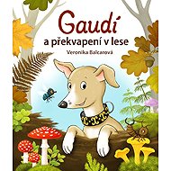 Gaudí a překvapení v lese - Veronika Balcarová