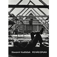 Po nás opuka - Slavomír Kudláček