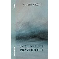 Umění naplnit prázdnotu - Anselm Grün