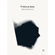 V těle je tma - Viola Fischerová