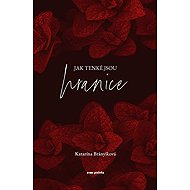 Jak tenké jsou hranice - Katarína Brányiková