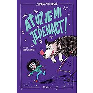 Ať už je mi jedenáct! - Zuzana Štelbaská