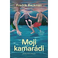 Moji kamarádi - Fredrik Backman