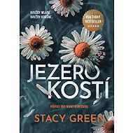 Jezero kostí - Stacy Green