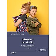 Súrodenci bez rivality - Adele Faber
