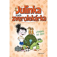 Julinka – malá zverolekárka 6 – Výprava do zoo - Rebecca Johnson