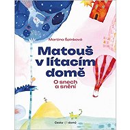 Matouš v lítacím domě - Martina Špinková