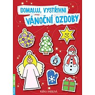 Domaluj, vystřihni vánoční ozdoby - Radka Kneblová