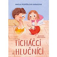 Ticháčci a hlučníci - Madla Pospíšilová Karasová