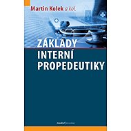 Základy interní propedeutiky - Martin Kolek