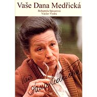 Vaše Dana Medřická - Bohumila Spisarová; Václav Vydra