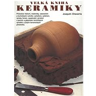 Velká kniha keramiky - Joaquim Chavarria