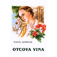 Otcova vina - Vlasta Javořická; Irena Šmalcová