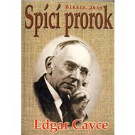 Spící prorok Edgar Cayce - Stearn Jess