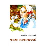 Meze rozorané - Vlasta Javořická; Irena Šmalcová